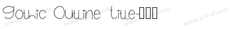 Gothic Outline Title字体转换